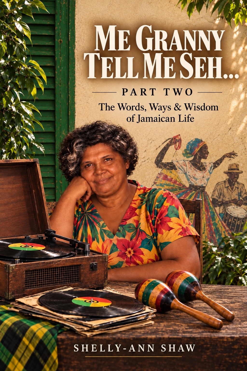Cover of Me Granny Tell Me Seh Part Two by Shelly-Ann Shaw
